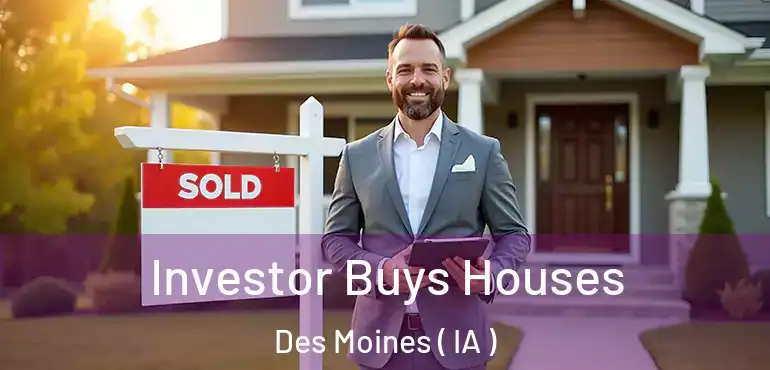  Investor Buys Houses Des Moines ( IA )