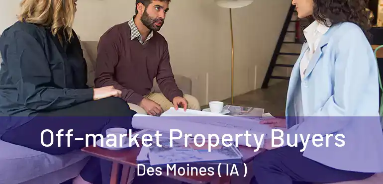  Off-market Property Buyers Des Moines ( IA )