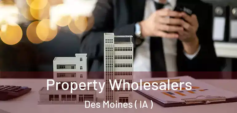  Property Wholesalers Des Moines ( IA )