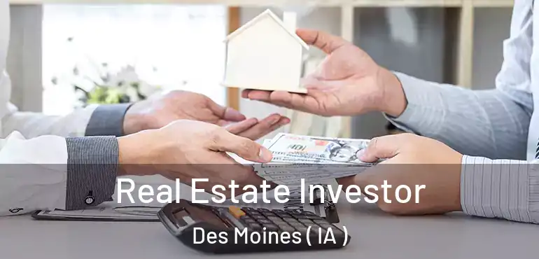  Real Estate Investor Des Moines ( IA )