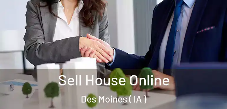  Sell House Online Des Moines ( IA )