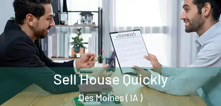  Sell House Quickly Des Moines ( IA )