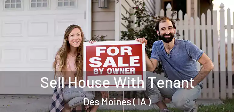  Sell House With Tenant Des Moines ( IA )