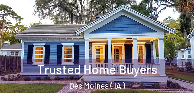  Trusted Home Buyers Des Moines ( IA )