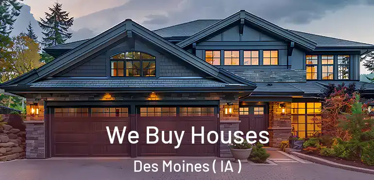  We Buy Houses Des Moines ( IA )
